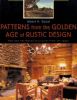 Patterns from the Golden Age of Rustic Design